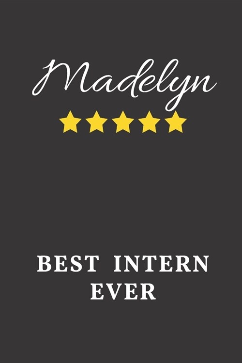 Madelyn Best Intern Ever: Un-dated Daily Planner Appreciation Gift for Female Intern Personalized with Name (Paperback)