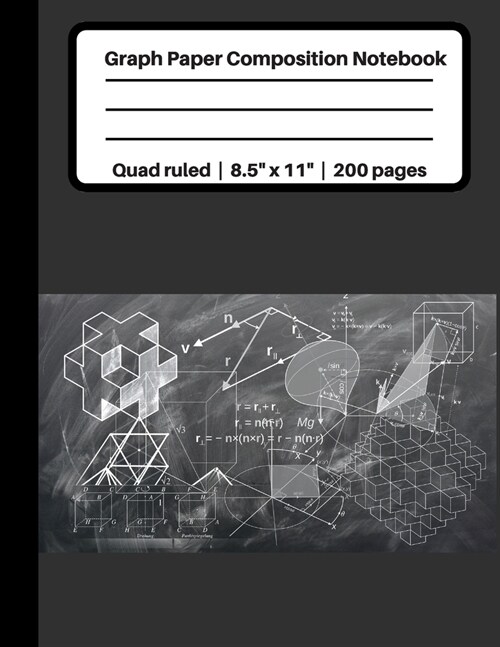 Graph Paper Composition Notebook Quad ruled - 8.5 x 11 - 200 pages: Grid Paper, 4x4, 200 Numbered Pages, 100 Sheets, Blackboard 2 (Paperback)