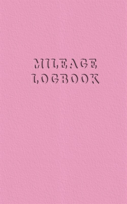 Mileage Log Book: Vehicle Journal - Gas Mileage Tracker for Work and Business - Car Counter and Logger - Pocket Size - Small - Elegant C (Paperback)