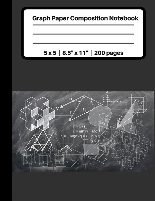 Graph Paper Composition Notebook 5 x 5 - 8.5 x 11 - 200 pages: Grid Paper, 5 Squares per Inch, 200 Numbered Pages, 100 Sheets, Blackboard 2 (Paperback)