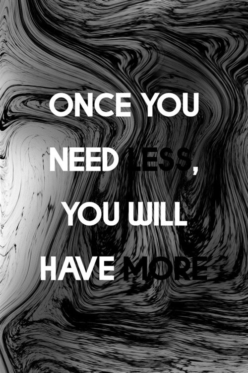 Once You Need Less You Will Have More: Minimalism Notebook Journal Composition Blank Lined Diary Notepad 120 Pages Paperback (Paperback)