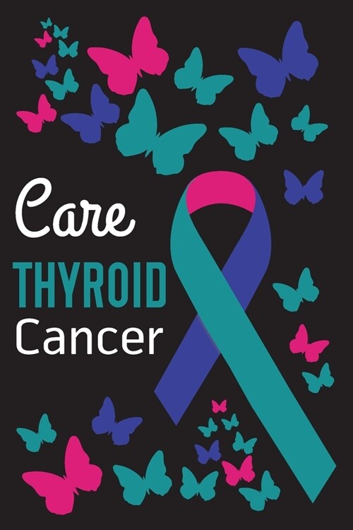 Care Thyroid Cancer: Thyroid Cancer Survivors Blank Lined Notebook Journal For Women (6x9) - Thyroid Cancer Notebook - Thyroid Cancer Fight (Paperback)