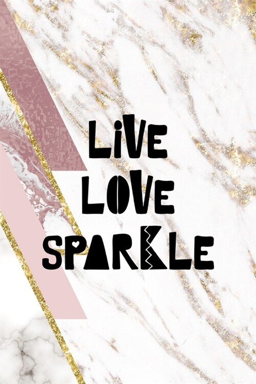 Live Love Sparkle: Sparkle Journal Composition Blank Lined Diary Notepad 120 Pages Paperback (Paperback)