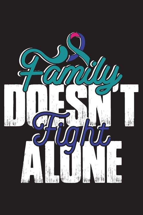 Family Doesnt Fight Alone: Thyroid Cancer Survivors Blank Lined Notebook Journal For Women (6x9) - Thyroid Cancer Notebook - Thyroid Cancer Fight (Paperback)