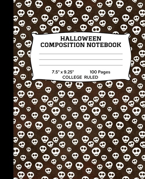 Halloween Composition Notebook: Skull College Ruled Notebook - Lined Journal or Diary - School Subject Notebook for Homework and Writing Notes - Homes (Paperback)
