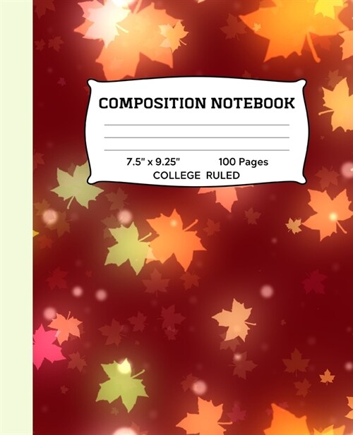 Composition Notebook: Autumn Leaves College Ruled Notebook - Colorful Fall Lined Journal or Diary - School Subject Notebook for Homework and (Paperback)