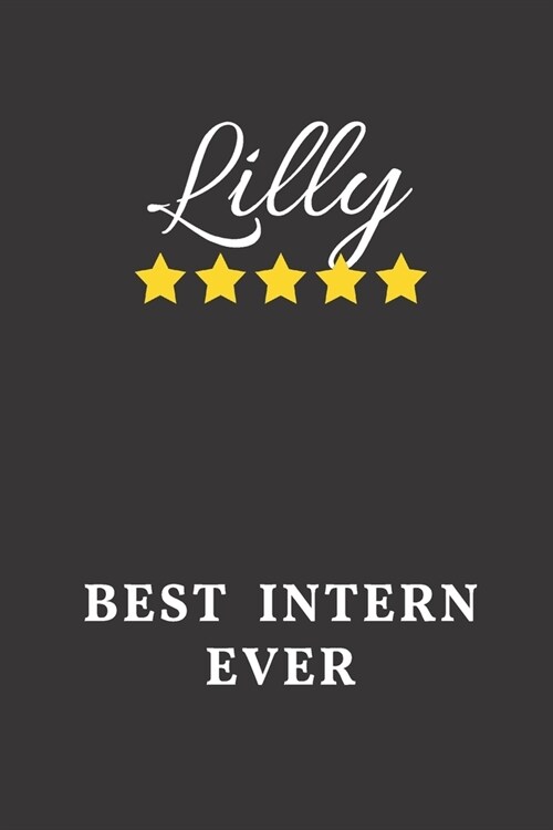 Lilly Best Intern Ever: Un-dated Daily Planner Appreciation Gift for Female Intern Personalized with Name (Paperback)