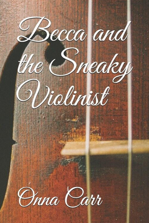 Becca and the Sneaky Violinist (Paperback)