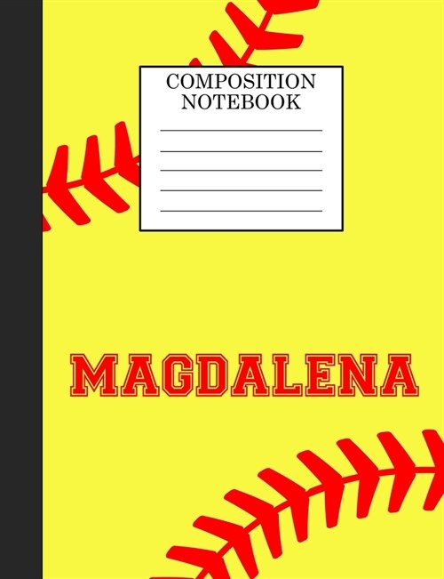 Magdalena Composition Notebook: Softball Composition Notebook Wide Ruled Paper for Girls Teens Journal for School Supplies - 110 pages 7.44x9.269 (Paperback)