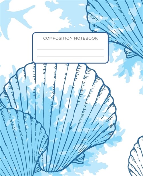 Composition Notebook: Seashell Aquatic Life Marine School Notebook with Wide Ruled Paper for Middle, Elementary, High School and College (Paperback)