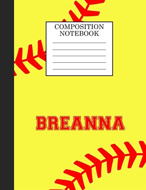 Breanna Composition Notebook: Softball Composition Notebook Wide Ruled Paper for Girls Teens Journal for School Supplies - 110 pages 7.44x9.269 (Paperback)
