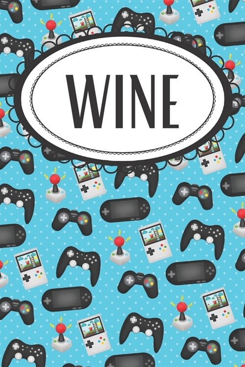 Gaming Wine Diary for Gamers: Wine Journal for an Adult Gamer (Paperback)