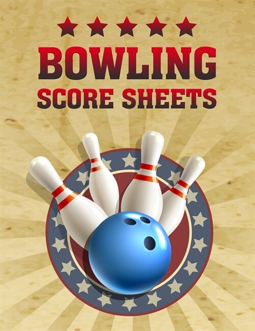 Bowling Score Sheet: Bowling Game Record Book - 118 Pages - Tenpin Bowl Stars Design (Paperback)