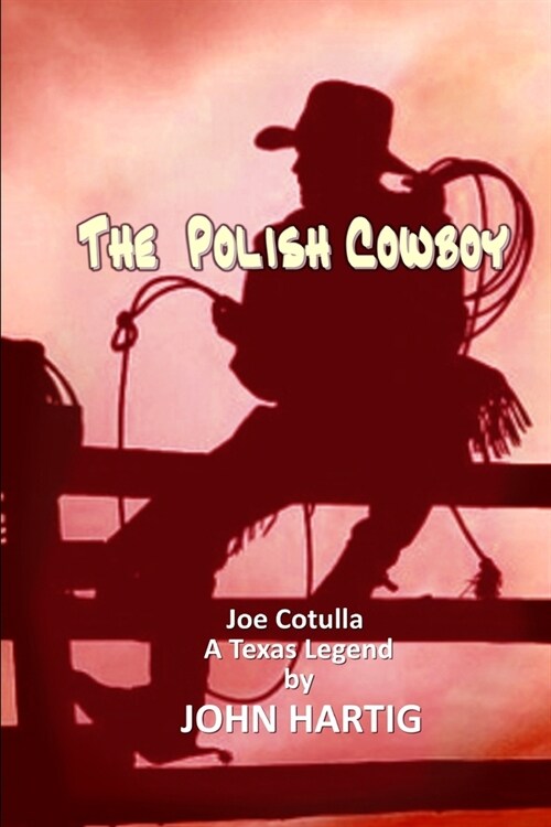 The Polish Cowboy: A Texas Legend (Paperback)