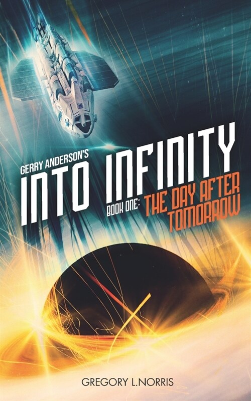 Gerry Andersons Into Infinity: The Day After Tomorrow (Paperback)