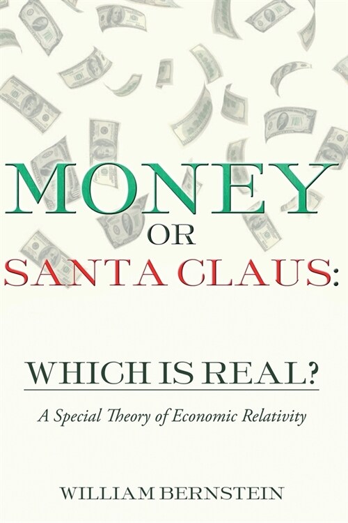 Money or Santa Claus: Which is Real?: A Special Theory of Economic Relativity (Paperback)