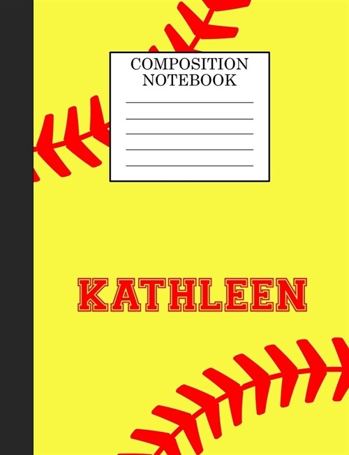 Kathleen Composition Notebook: Softball Composition Notebook Wide Ruled Paper for Girls Teens Journal for School Supplies - 110 pages 7.44x9.269 (Paperback)