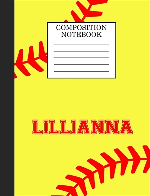 Lillianna Composition Notebook: Softball Composition Notebook Wide Ruled Paper for Girls Teens Journal for School Supplies - 110 pages 7.44x9.269 (Paperback)