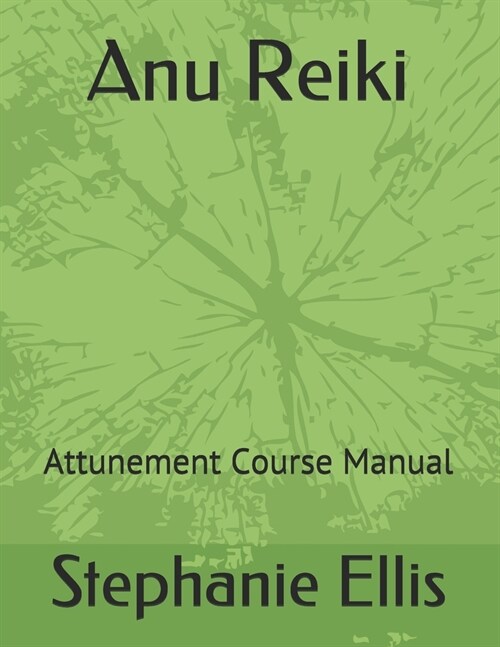 Anu Reiki: Attunement Course Manual (Paperback)