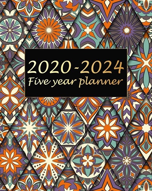 Five Year Planner 2020-2024: Beauty Mandala, 60 Months Appointment Calendar, Agenda Schedule Organizer Logbook, Business Planners and Journal With (Paperback)