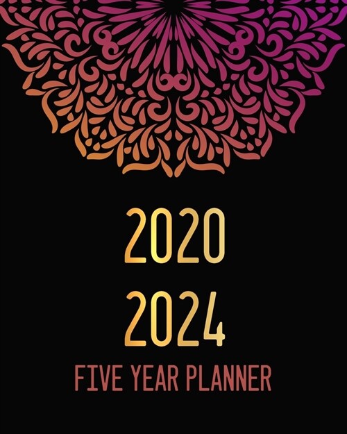 Five Year Planner 2020-2024: Pink Mandala, 5 year Monthly Planner 60 Months Appointment Calendar Business Planners and Journal Agenda Schedule Orga (Paperback)