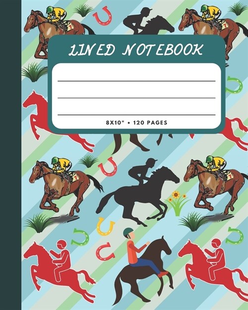 Lined Notebook: Equestrian Sports Cover 8x10 120 Pages Wide Ruled Paper, Inspirational Journal & Doodle Diary, School Book Supplies (Paperback)
