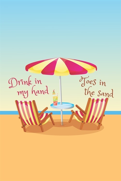 Drink In My Hand, Toes In The Sand: 2020 Weekly Planner For Those Who Love The Beach (Paperback)