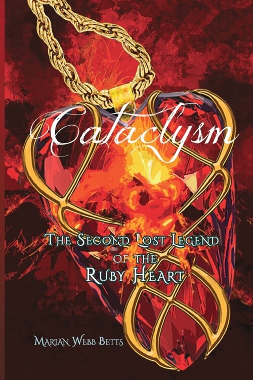 Cataclysm: The Second Lost Legend of the Ruby Heart (Paperback)