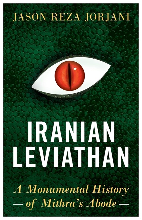 Iranian Leviathan: A Monumental History of Mithras Abode (Paperback)
