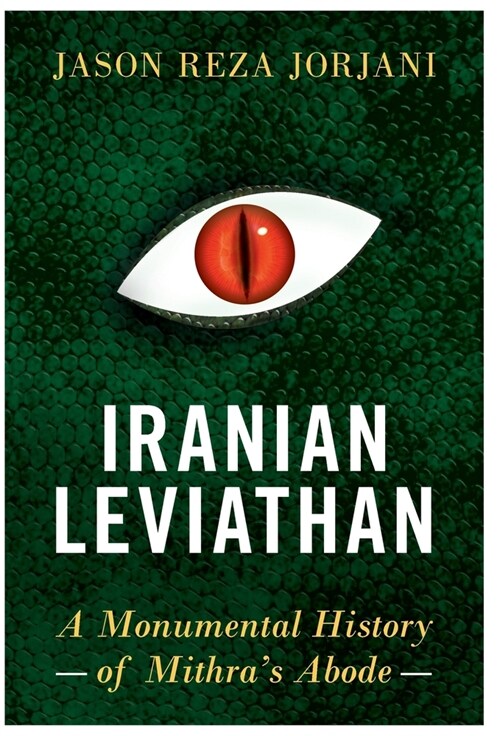 Iranian Leviathan: A Monumental History of Mithras Abode (Hardcover)
