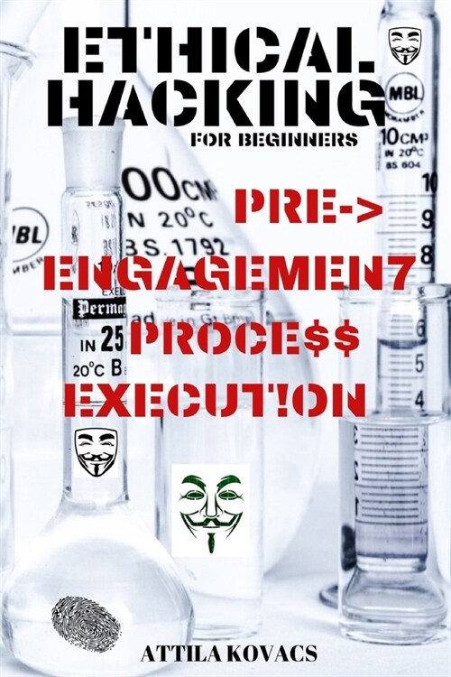 Ethical Hacking for Beginners: Pre-Engagement Process Execution (Paperback)