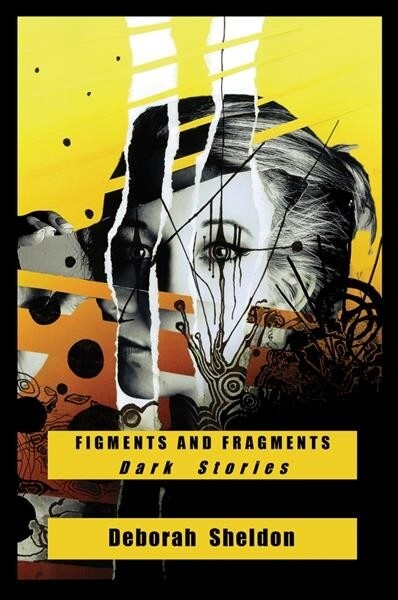 Figments and Fragments: Dark Stories (Paperback)