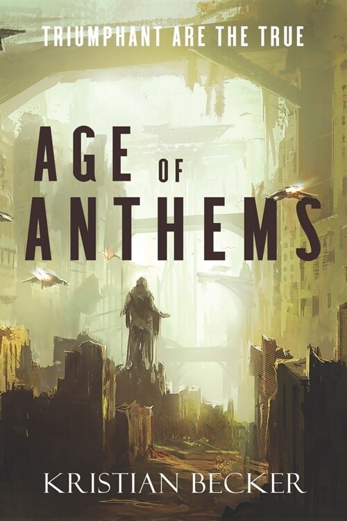 Age of Anthems: Triumphant Are The True (Paperback)