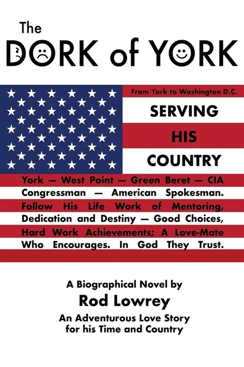 The Dork of York: An Adventurous-Love Story -- A Man for His Time and Country & A Woman Strong and Tender (Paperback)