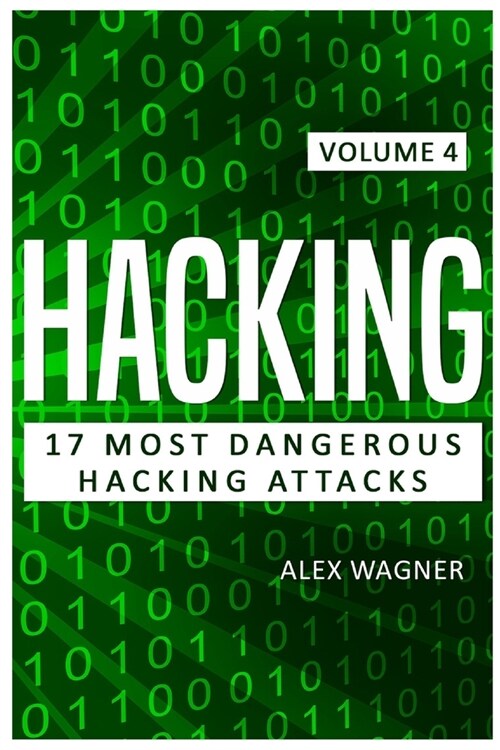 Hacking: 17 Most Dangerous Hacking Attacks (Paperback)