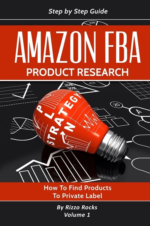 Amazon FBA: Product research: How to Find Products to Private Label (Paperback)