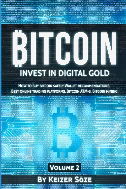 Bitcoin: Invest in digital Gold (Paperback)