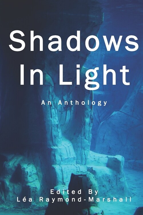 Shadows In Light: A Science Fiction and Fantasy Anthology (Paperback)