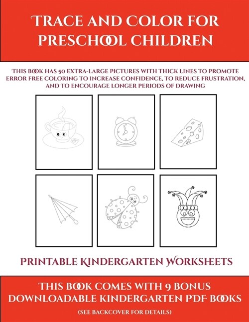 Printable Kindergarten Worksheets (Trace and Color for preschool children): This book has 50 extra-large pictures with thick lines to promote error fr (Paperback)