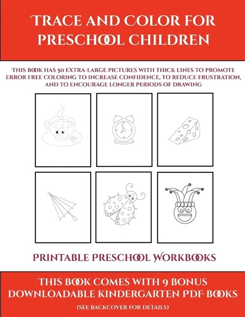 Printable Preschool Workbooks (Trace and Color for preschool children): This book has 50 extra-large pictures with thick lines to promote error free c (Paperback)