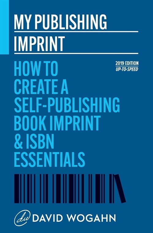 My Publishing Imprint: How to Create a Self-Publishing Book Imprint & ISBN Essentials (Paperback)