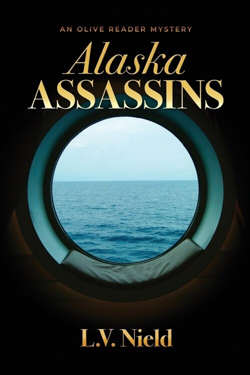 Alaska Assassins: An Olive Reader Mystery (Paperback)