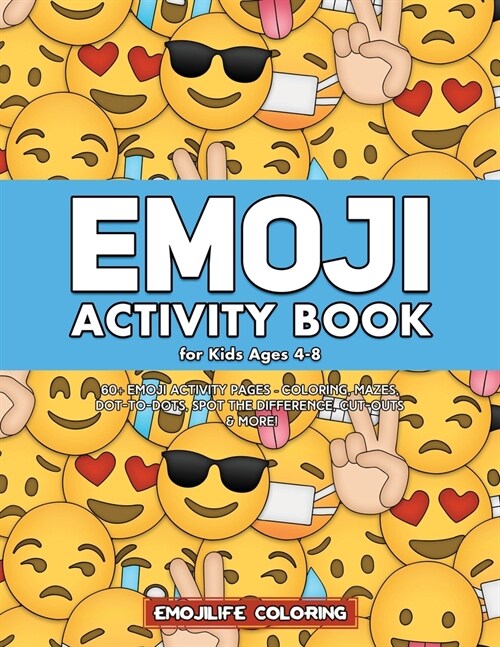 Emoji Activity Book for Kids Ages 4-8: 60+ Emoji Activity Pages - Coloring, Mazes, Dot-to-Dots, Spot the Difference, Cut-outs & More! (Paperback)