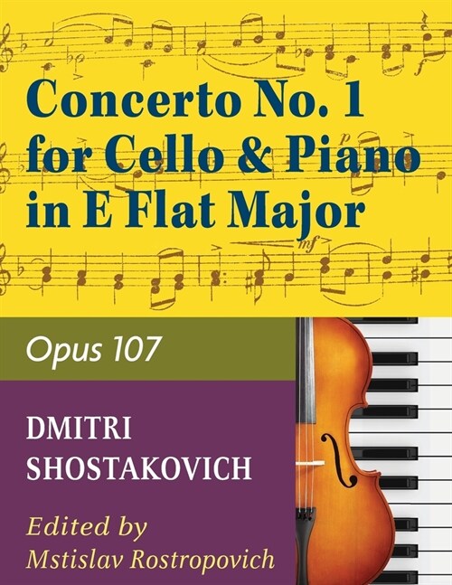 Concerto No. 1, Op. 107 By Dmitri Shostakovich. Edited By Rostropovich. For Cello and Piano Accompaniment. 20th Century. Difficulty: Difficult. Instru (Paperback)