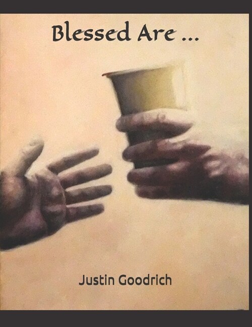 Blessed Are ...: An artists perspective of Christian teachings and his own personal journey with God. (Paperback)