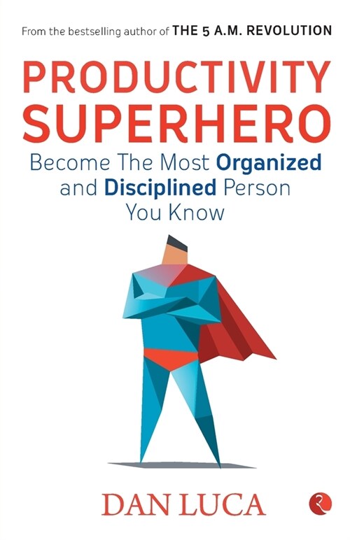 PRODUCTIVITY SUPERHERO -Become the Most Organized and Disciplined Person You Know (Paperback)