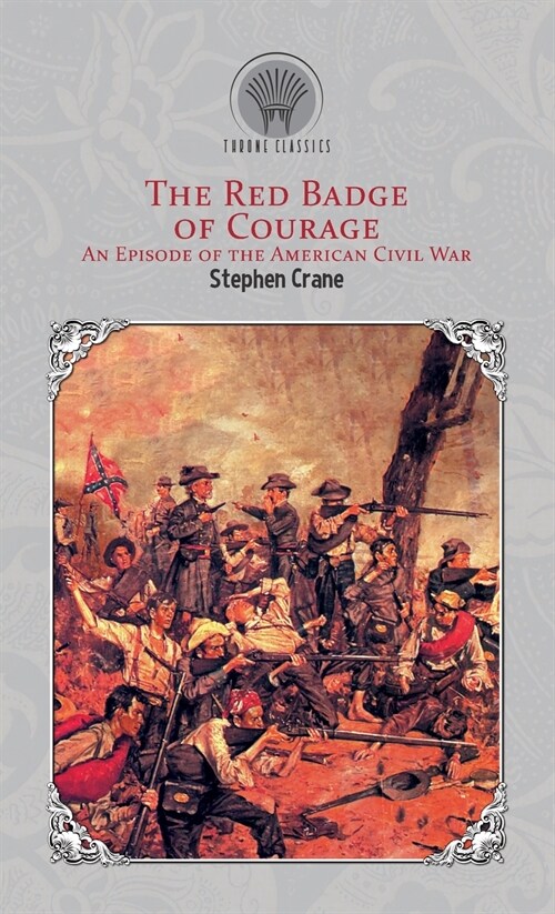 The Red Badge of Courage: An Episode of the American Civil War (Hardcover)