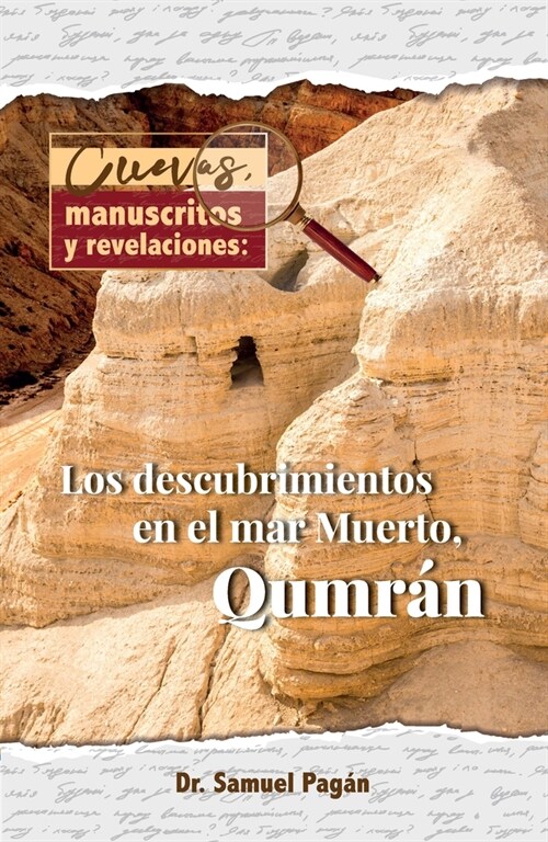 Cuevas, Manuscritos Y Revelaciones: Los Descubrimientos En El Mar Merto, Qumran (Paperback)