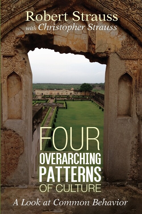 Four Overarching Patterns of Culture (Paperback)