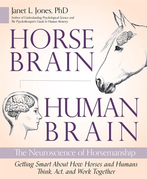 Horse Brain, Human Brain: The Neuroscience of Horsemanship (Paperback)